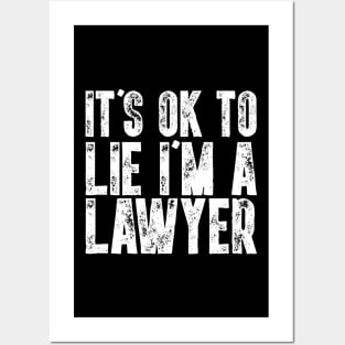 It's Ok To Lie I'm A Lawyer - Funny Attorney Gift Posters and Art